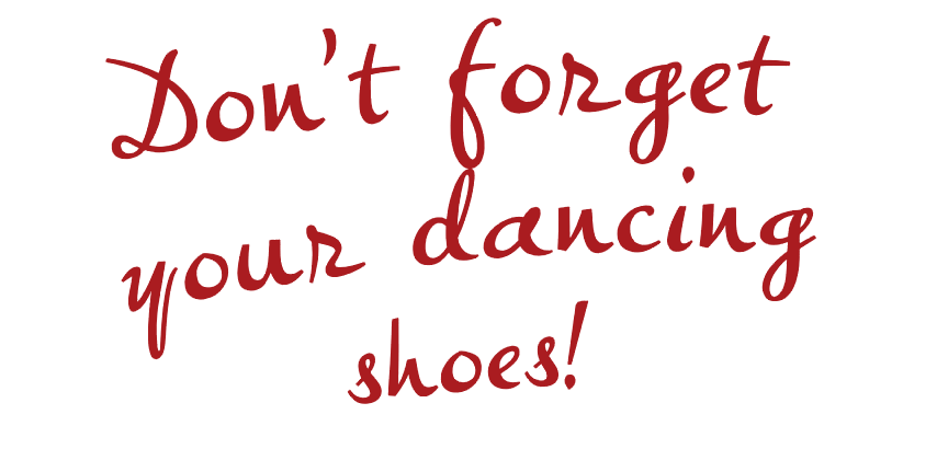 Don't forget your dancing shoes!